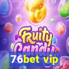 76bet vip